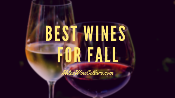 Best Wines for Fall - Miles Wine Cellars