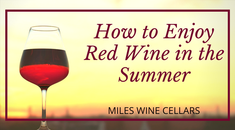 How to enjoy red wine in the summer